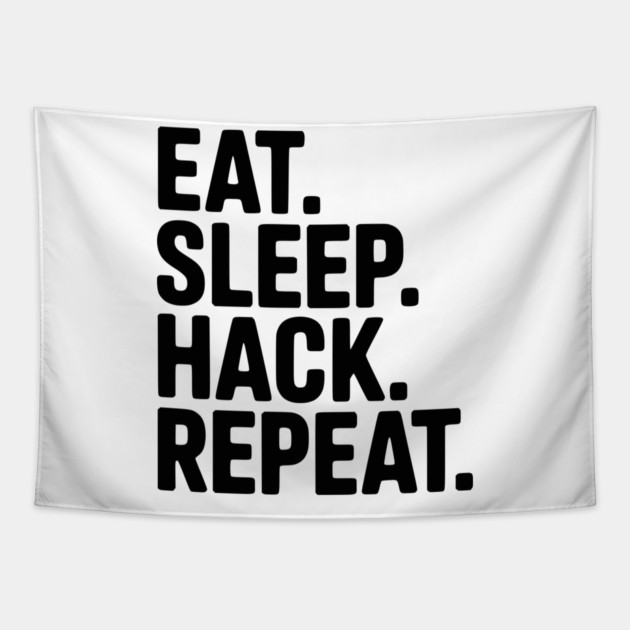 Eat. Sleep. Hack. Repeat. Tapestry by Frank Ring