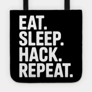 Eat. Sleep. Hack. Repeat. Tote