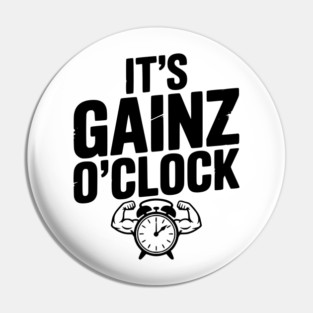 It's Gainz O'Clock Pin