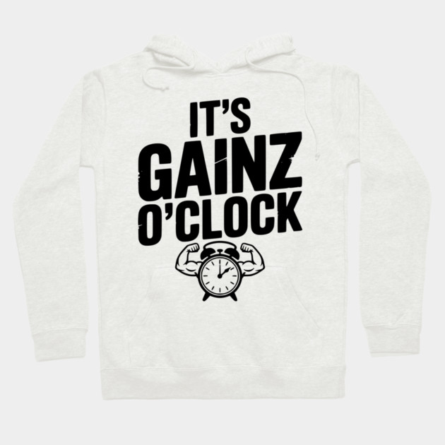 It's Gainz O'Clock Hoodie by Frank Ring