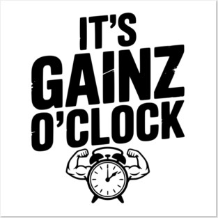 It's Gainz O'Clock Posters and Art