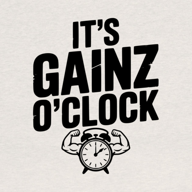 It's Gainz O'Clock by Frank Ring