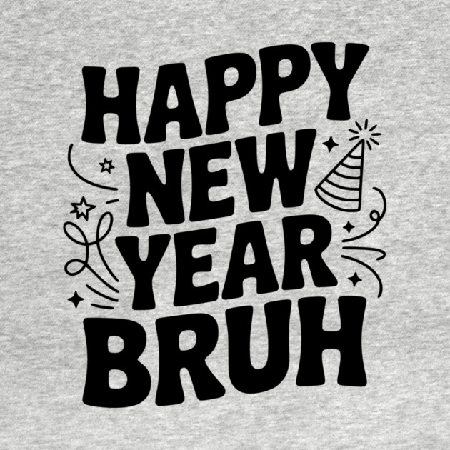 Happy New Year Bruh by Frank Ring