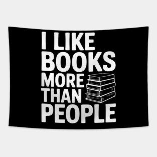 I Like Books More Than People Tapestry