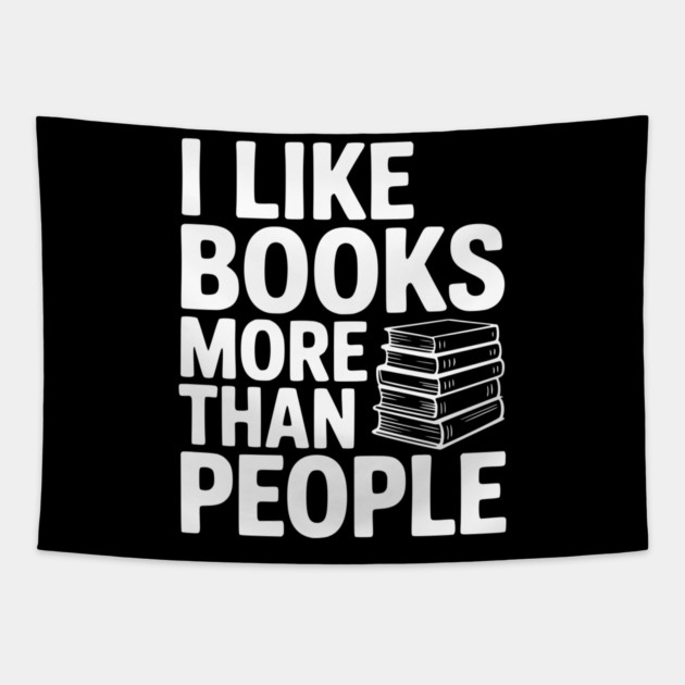 I Like Books More Than People Tapestry by Frank Ring