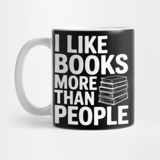 I Like Books More Than People Mug