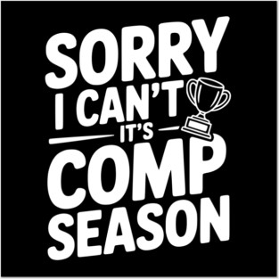 Sorry I Can't It's Comp Season Posters and Art