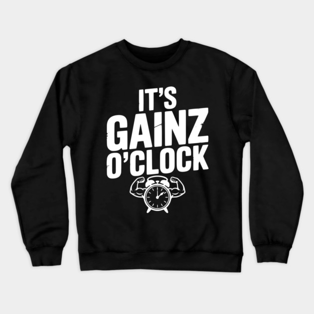 It's Gainz O'Clock Crewneck Sweatshirt by Frank Ring