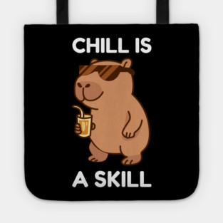 Chill is a Skill - Cool Capybara Vibes Tote