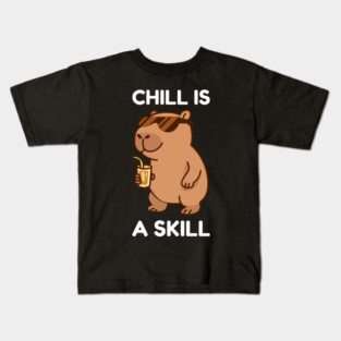 Chill is a Skill - Cool Capybara Vibes Kids T-Shirt