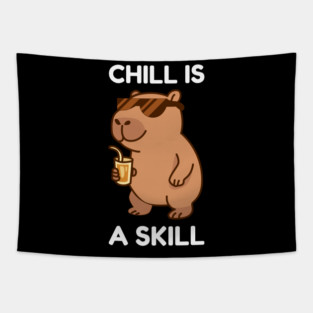 Chill is a Skill - Cool Capybara Vibes Tapestry