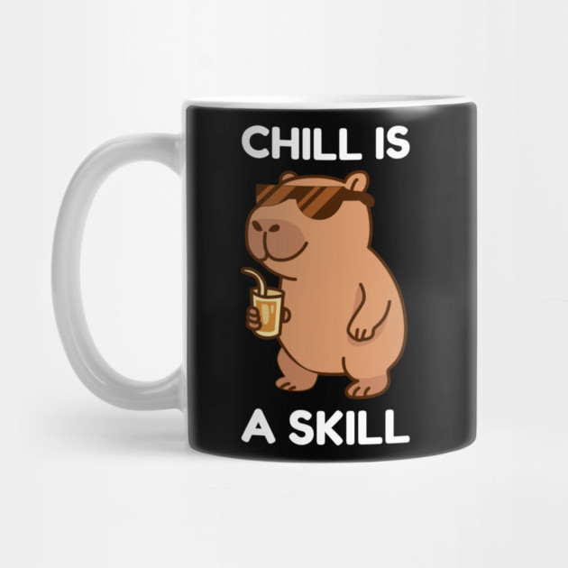 Chill is a Skill - Cool Capybara Vibes by Creatifly Graphic Tees