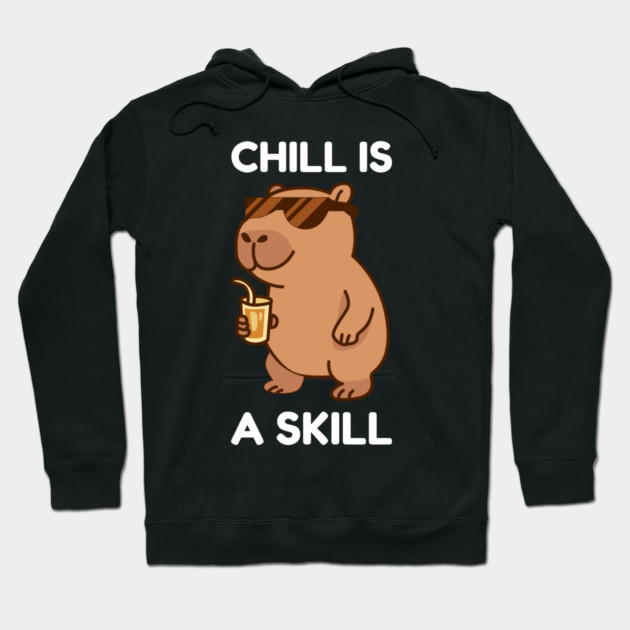 Chill is a Skill - Cool Capybara Vibes Hoodie by Creatifly Graphic Tees
