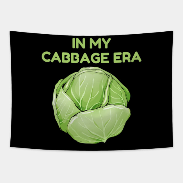 in My Cabbage Era Tapestry by Creatifly Graphic Tees