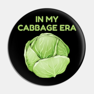 in My Cabbage Era Pin
