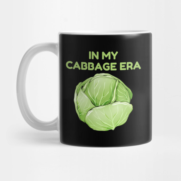 in My Cabbage Era by Creatifly Graphic Tees