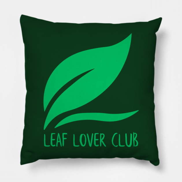 Leaf Lover Club Pillow by Creatifly Graphic Tees