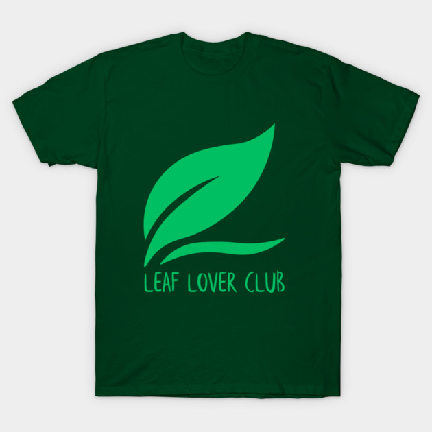Leaf Lover Club T-Shirt by Creatifly Graphic Tees