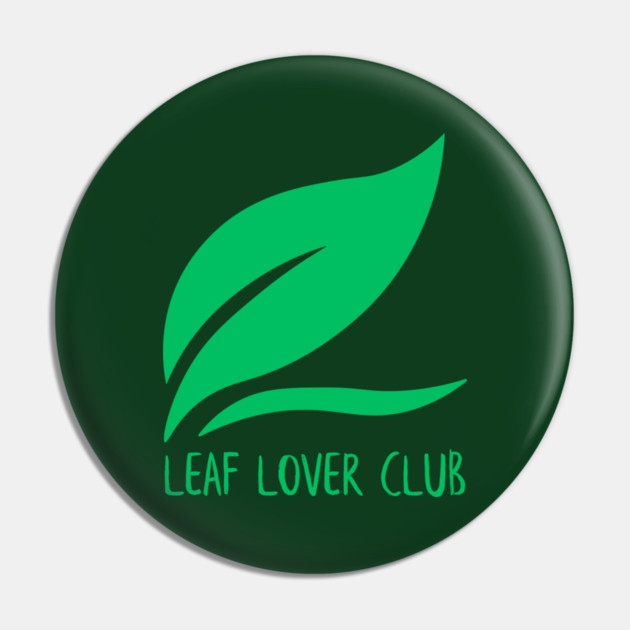Leaf Lover Club Pin by Creatifly Graphic Tees