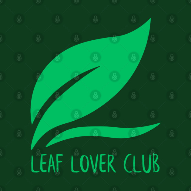 Leaf Lover Club by Creatifly Graphic Tees