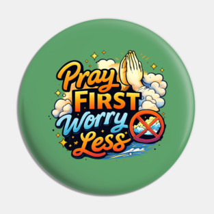 Pray First Worry Less Christian Faith Quote | Inspirational Prayer Design Pin
