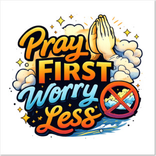 Pray First Worry Less Christian Faith Quote | Inspirational Prayer Design Posters and Art