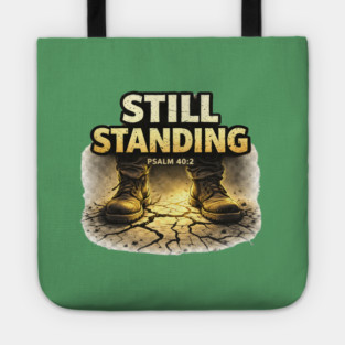 Still Standing Psalm 40:2 Christian Faith Design | Biblical Strength and Perseverance Quote Tote