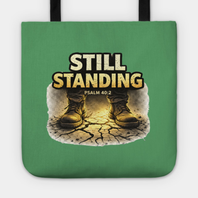 Still Standing Psalm 40:2 Christian Faith Design | Biblical Strength and Perseverance Quote Tote by Anne Lee