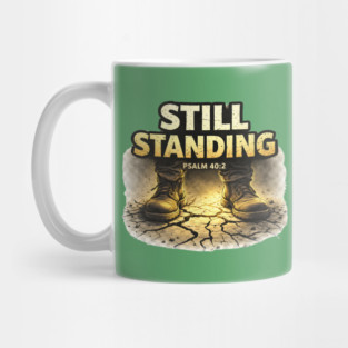 Still Standing Psalm 40:2 Christian Faith Design | Biblical Strength and Perseverance Quote Mug