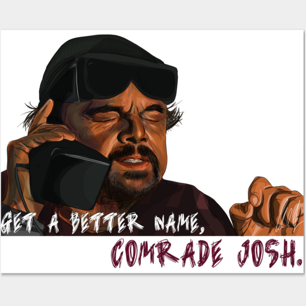 One Battle After Another: Comrade Josh Wall Art by 51Deesigns