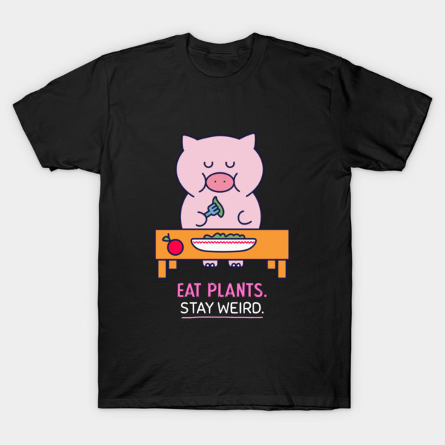 Eat Plants. Stay Weird. Vegan T-Shirt by Lamount Tees