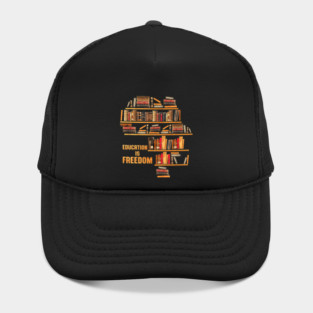 Education Is Freedom Knowledge Power Bookshelf Inspiration Hat