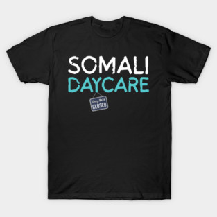 Somali Daycare , Somali Childcare Fraud, Nick Shirley Daycare T-Shirt