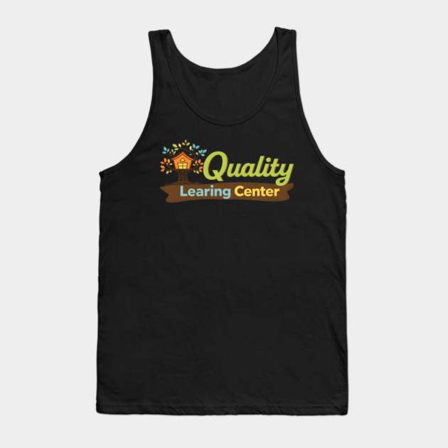 Quaity Learing Center Tank Top by The WYLD Tribe