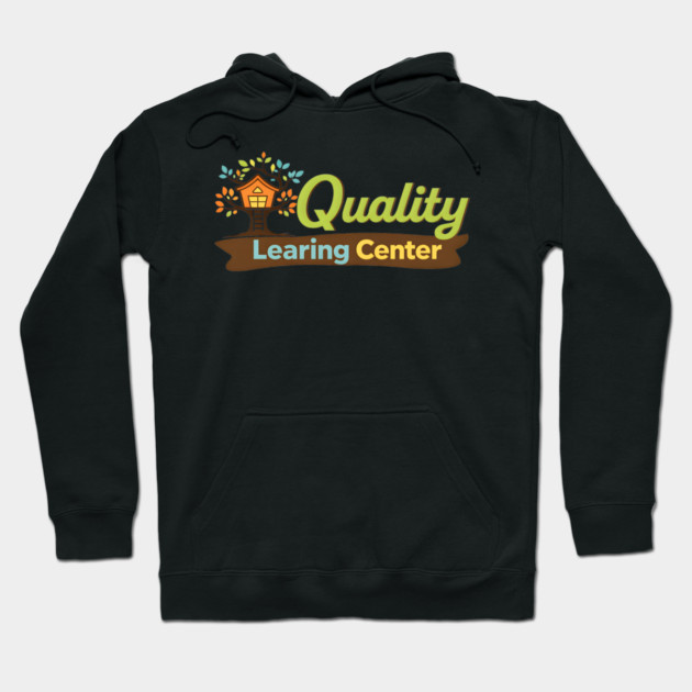 Quaity Learing Center Hoodie by The WYLD Tribe