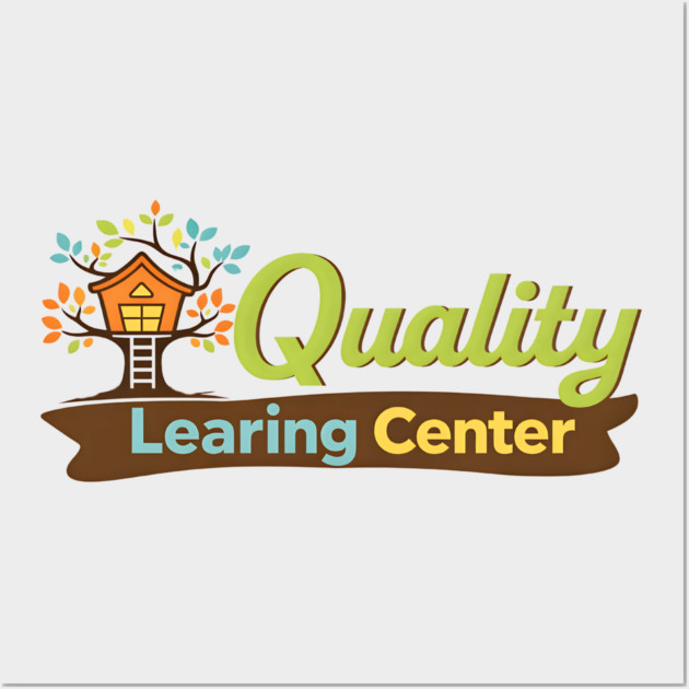 Quaity Learing Center Wall Art by The WYLD Tribe