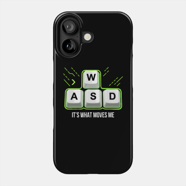 WASD It's What Moves Me Gamer Humor Phone Case by ArtistTee ⭐⭐⭐⭐⭐