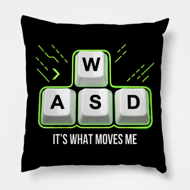WASD It's What Moves Me Gamer Humor Pillow by ArtistTee ⭐⭐⭐⭐⭐