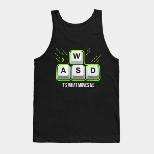 WASD It's What Moves Me Gamer Humor Tank Top