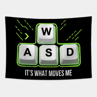 WASD It's What Moves Me Gamer Humor Tapestry