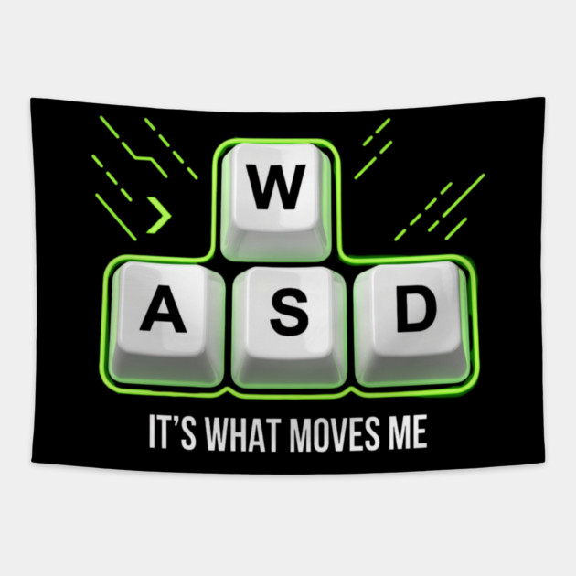 WASD It's What Moves Me Gamer Humor Tapestry by ArtistTee ⭐⭐⭐⭐⭐