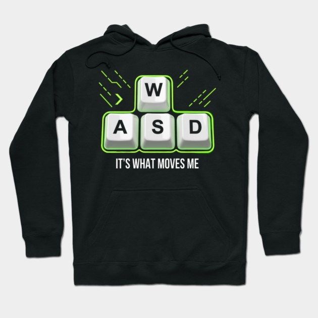WASD It's What Moves Me Gamer Humor Hoodie by ArtistTee ⭐⭐⭐⭐⭐