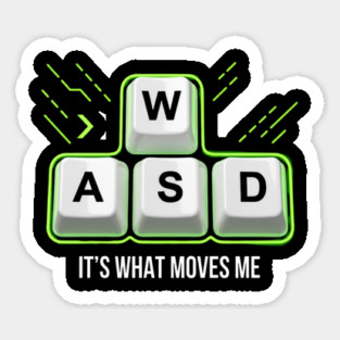 WASD It's What Moves Me Gamer Humor Sticker