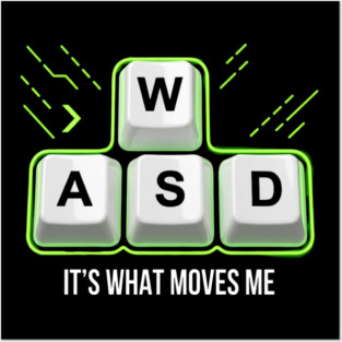 WASD It's What Moves Me Gamer Humor Posters and Art