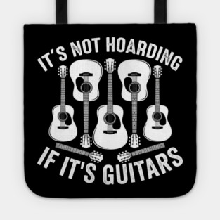 It's Not Hoarding If It's Guitars Music Lover Tote
