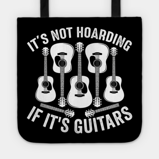It's Not Hoarding If It's Guitars Music Lover Tote by ArtistTee ⭐⭐⭐⭐⭐