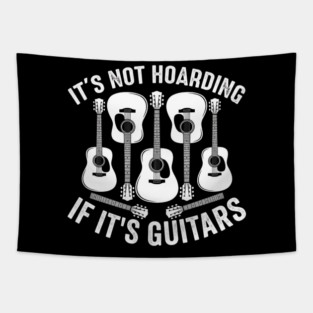 It's Not Hoarding If It's Guitars Music Lover Tapestry