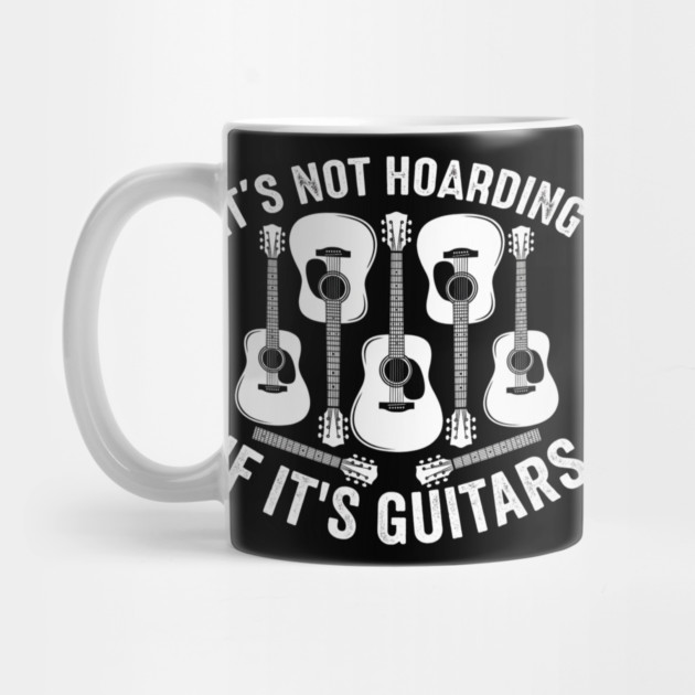 It's Not Hoarding If It's Guitars Music Lover by ArtistTee ⭐⭐⭐⭐⭐