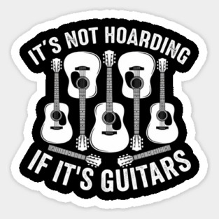 It's Not Hoarding If It's Guitars Music Lover Magnet