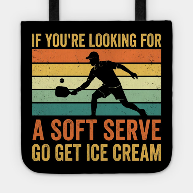 If You're Looking For A Soft Serve Go Get Ice Cream Pickleball Humor Tote by ArtistTee ⭐⭐⭐⭐⭐